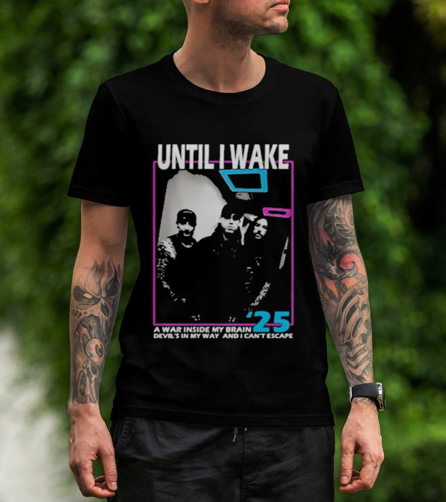 Until I Wake A War Inside My Brain Devil’s In My Way And I Can’t Escape 2025 T-Shirt
