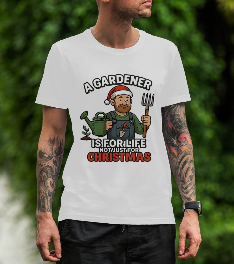 A Gardener Is For Life Not Just For Christmas Gardening Humor Santa Hat T-Shirt