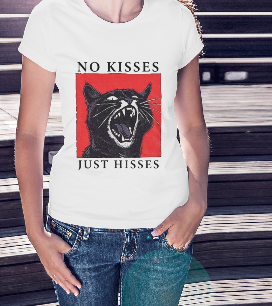 No Kisses Just Hisses Angry Cat Funny Feline Humor T-Shirt