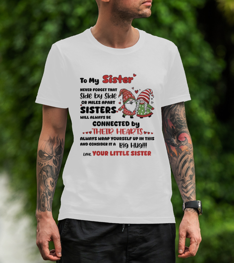 Gnome Christmas Sister Side By Side Or Miles Apart Always Connected By Hearts T-Shirt
