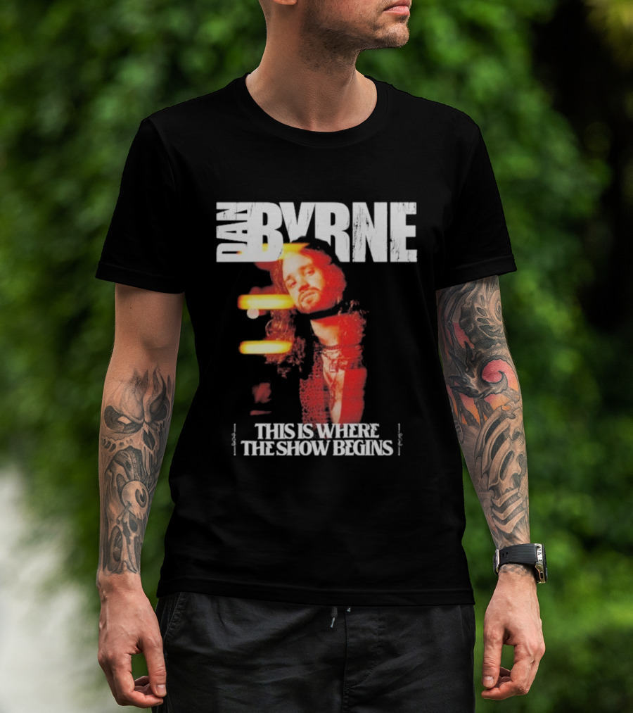 Dan Byrne This Is Where The Show Begins Retro Vibes T-Shirt