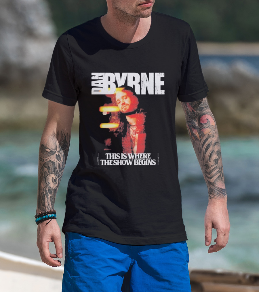 Dan Byrne This Is Where The Show Begins Retro Vibes T-Shirt