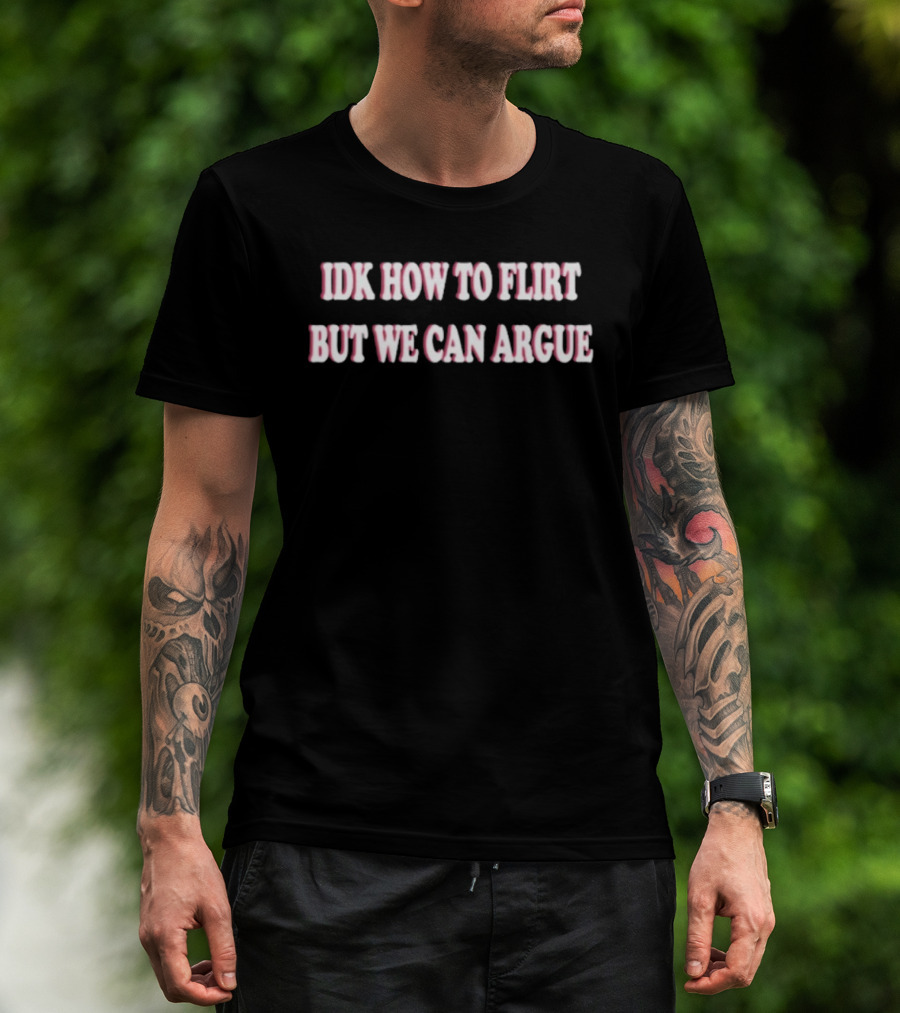 IDK How To Flirt But We Can Argue Pink Retro Text T-Shirt
