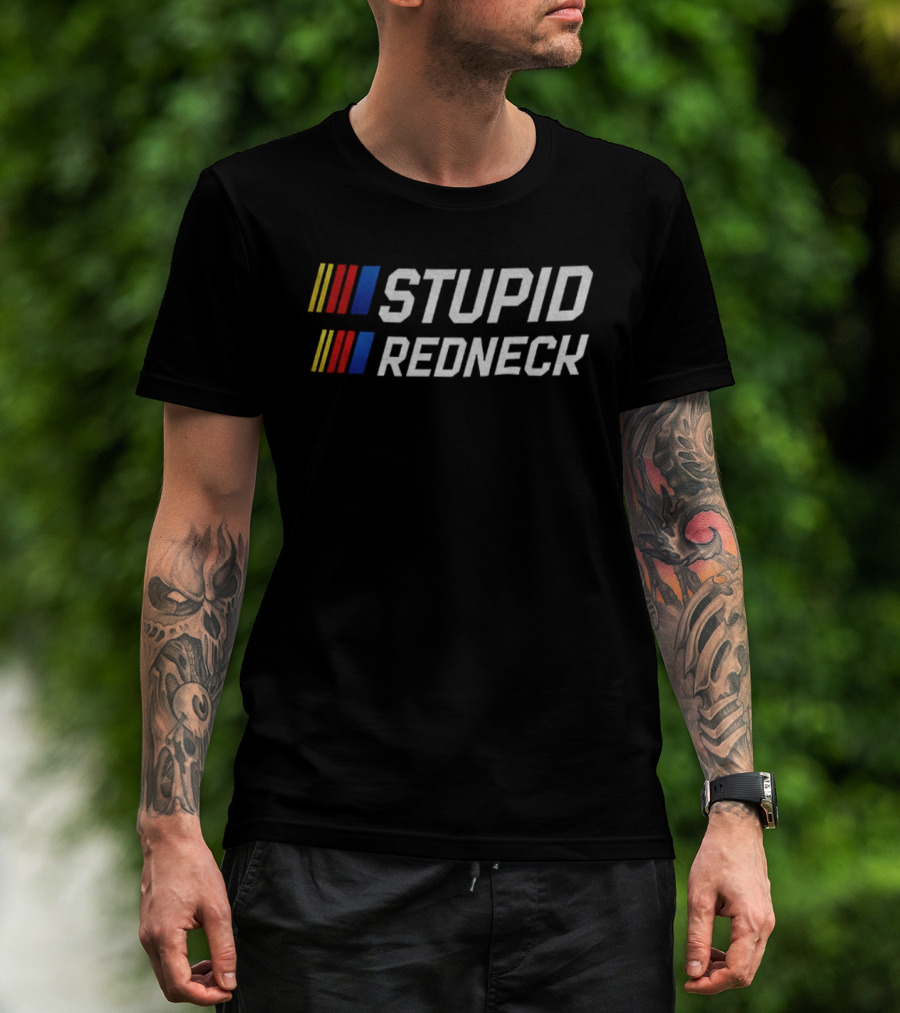 Stupid Redneck Racing Parody Text With Iconic Nascar-Style Elements T-Shirt