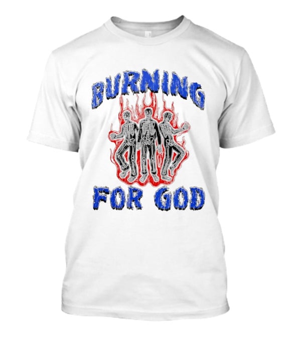 Burning For God Three Skeletons In Flames T-Shirt