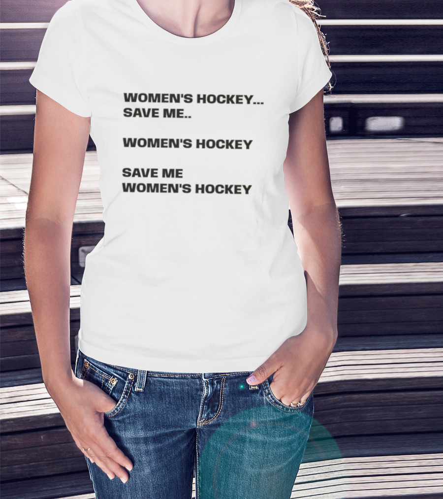Womens Hockey Save Me Passionate Sports Enthusiast Focus T-Shirt