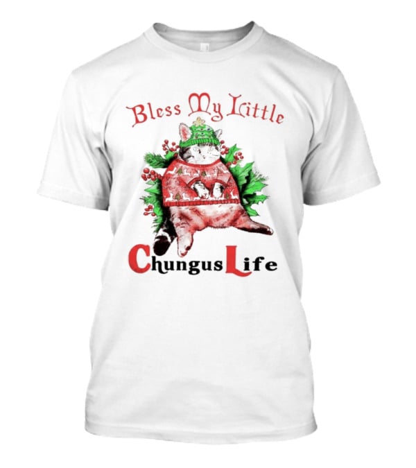 Bless My Little Christmas Cat Chungus Life T-Shirt
