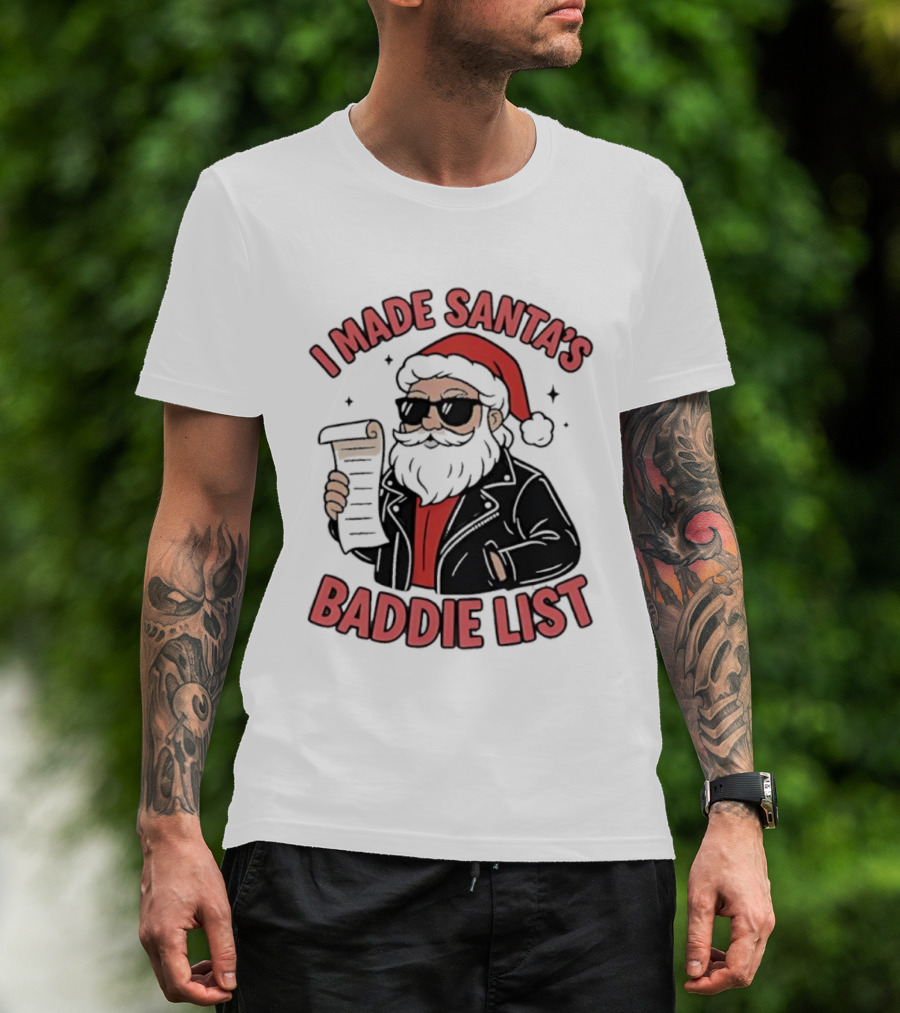 I Made Santa’s Baddie List Christmas T-Shirt