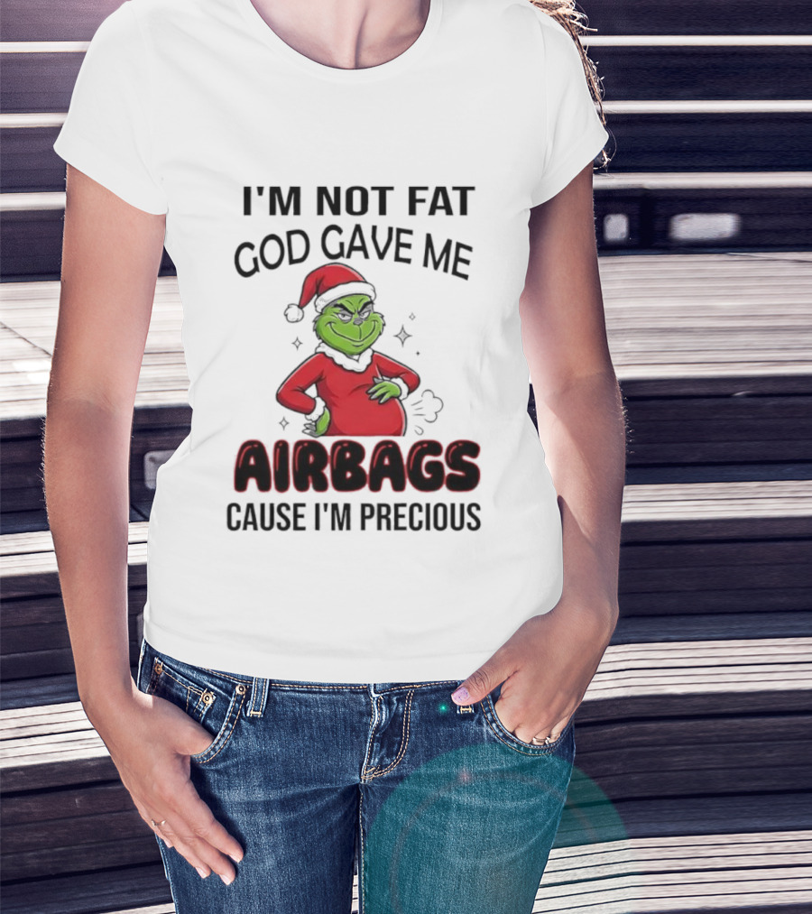 Grinch Santa Hat I'm Not Fat God Gave Me Airbags Cause I'm Precious T-Shirt