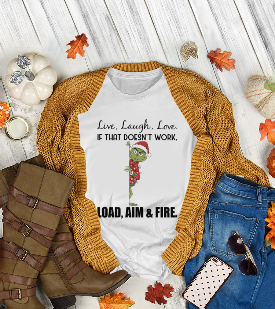 Grinch Santa Hat Live Laugh Love Load Aim Fire Holiday Humor T-Shirt