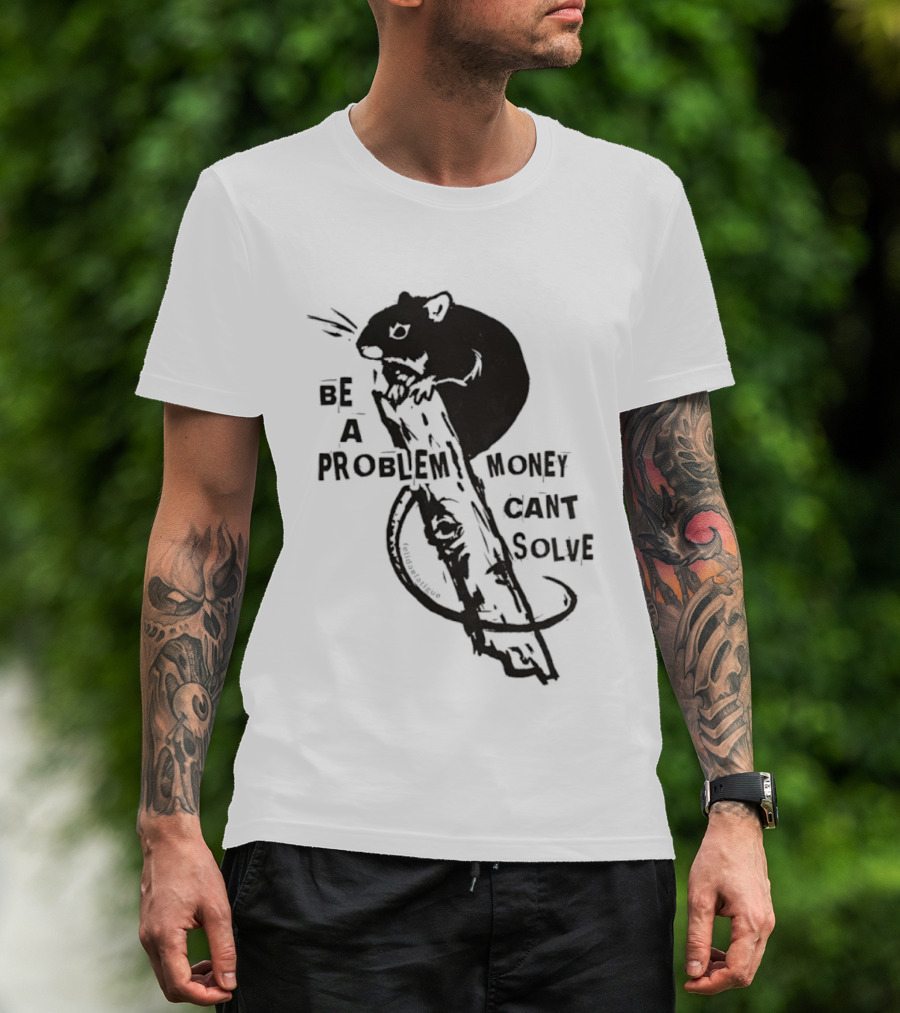 Be A Problem Money Can't Solve Hamster T-Shirt