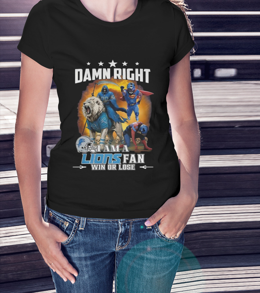 Damn Right I Am A Lions Fan Win Or Lose Grim Reaper Superhero T-Shirt