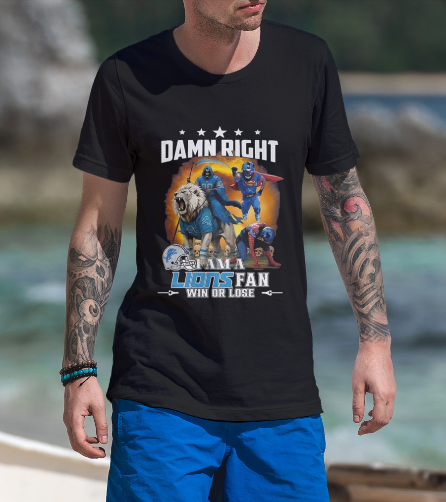 Damn Right I Am A Lions Fan Win Or Lose Grim Reaper Superhero T-Shirt