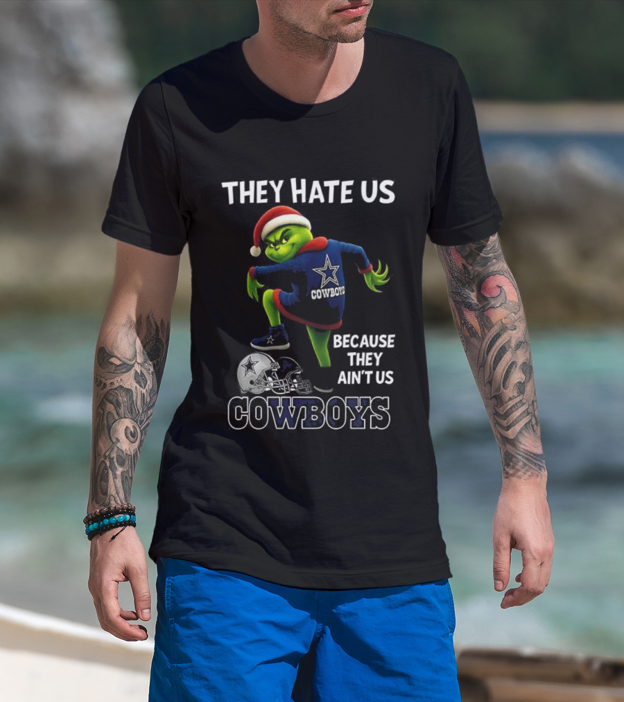 Dallas Cowboys Christmas Grinch They Hate Us Because They Ain't Us T-Shirt