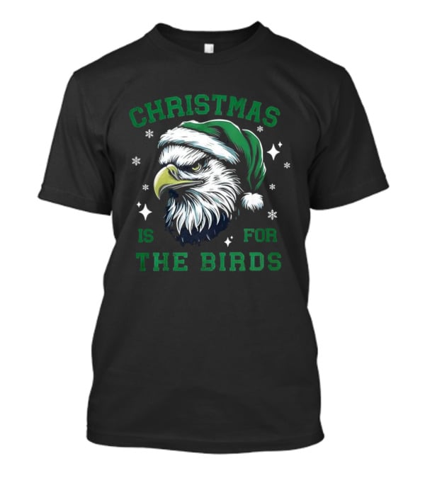 Philadelphia Eagles Christmas Is For The Birds Santa Hat Eagle T-Shirt