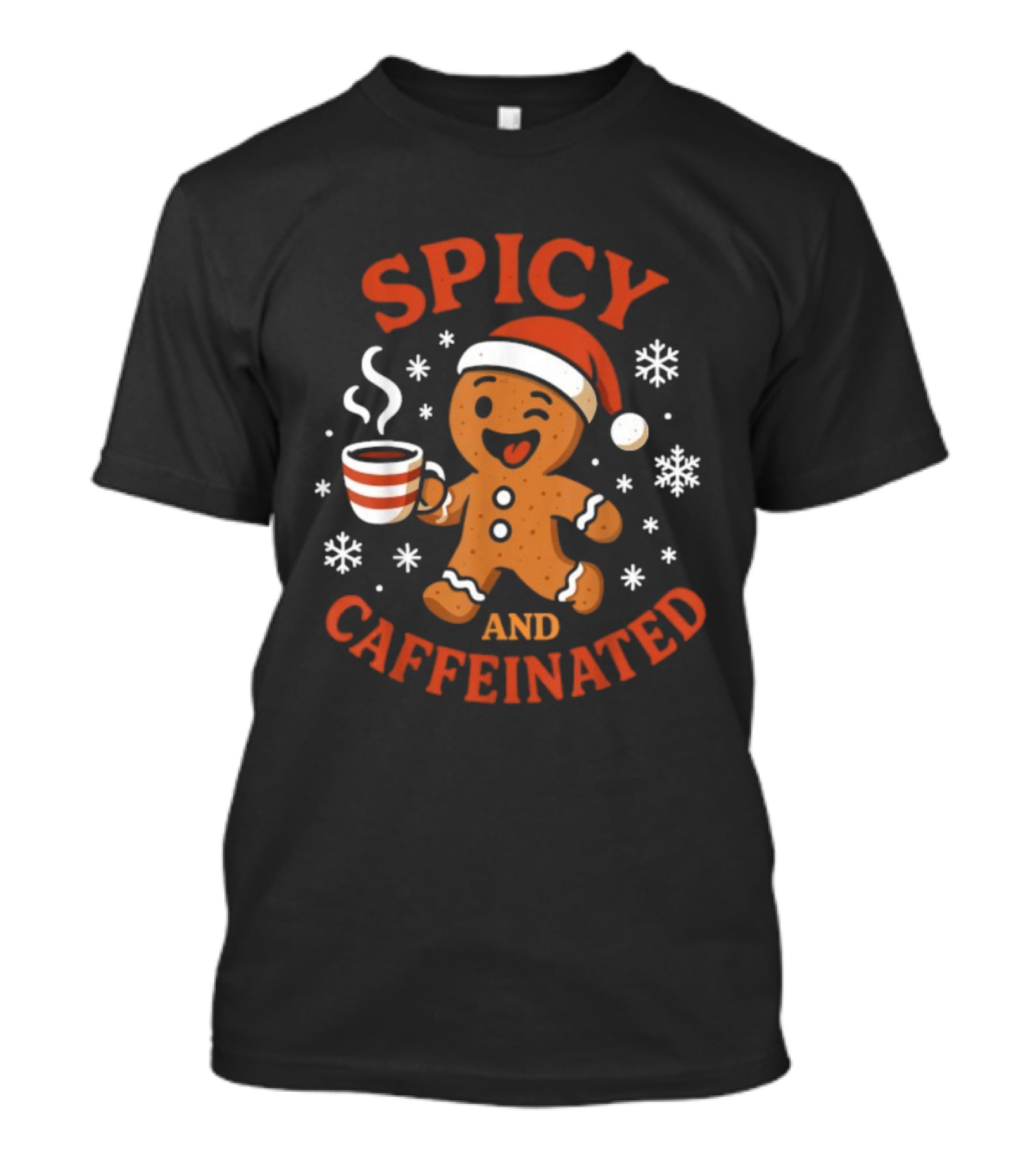 Spicy And Caffeinated Gingerbread Coffee Christmas Santa Hat Snowflakes T-Shirt