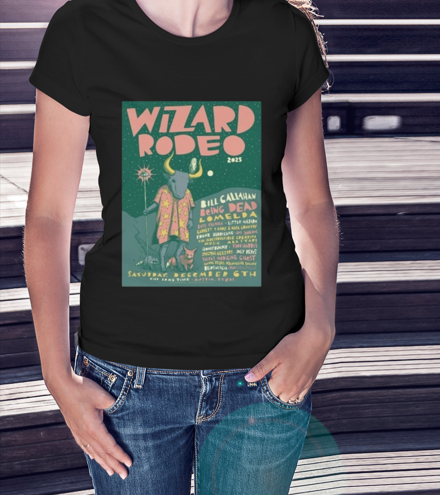 Wizard Rodeo 2025 Austin Featuring Bill Callahan Being Dead Lomelda December 6th Event T-Shirt