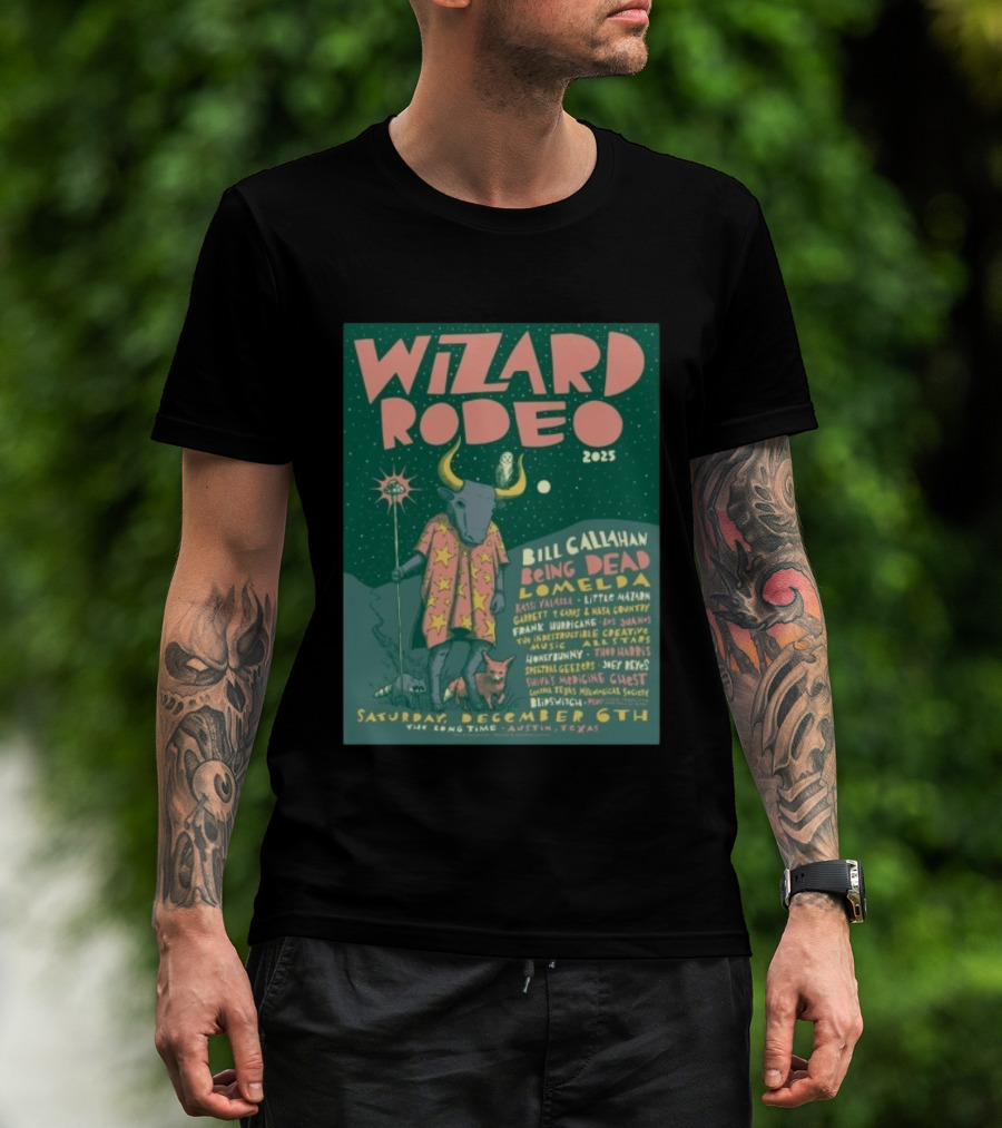 Wizard Rodeo 2025 Austin Featuring Bill Callahan Being Dead Lomelda December 6th Event T-Shirt