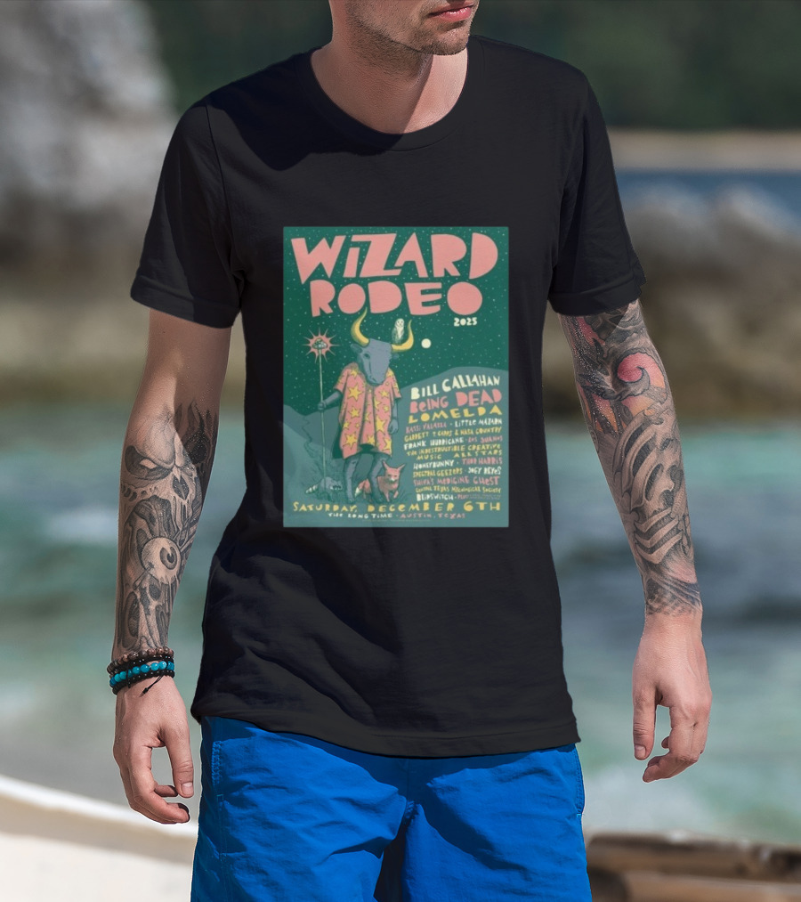 Wizard Rodeo 2025 Austin Featuring Bill Callahan Being Dead Lomelda December 6th Event T-Shirt