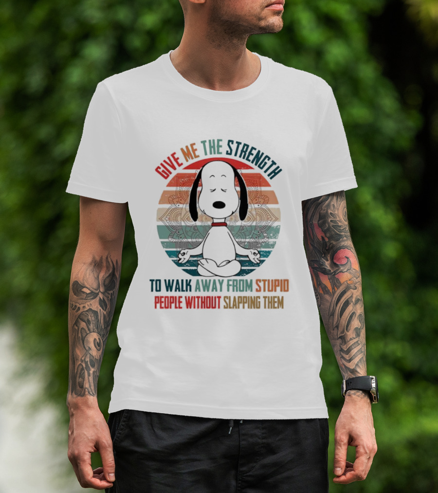 Snoopy Vintage Give Me The Strength To Walk Away From Stupid People Without Slapping Them T-Shirt
