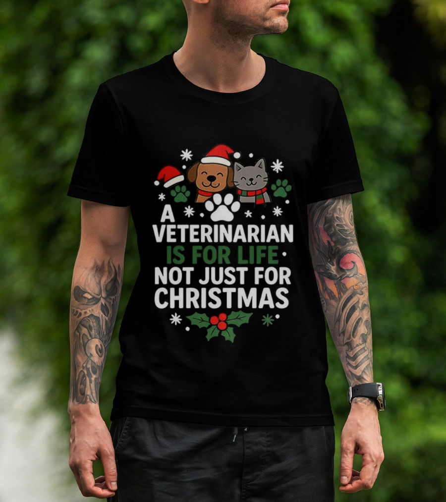 A Veterinarian Is For Life Not Just For Christmas Dog Cat Santa Hats T-Shirt