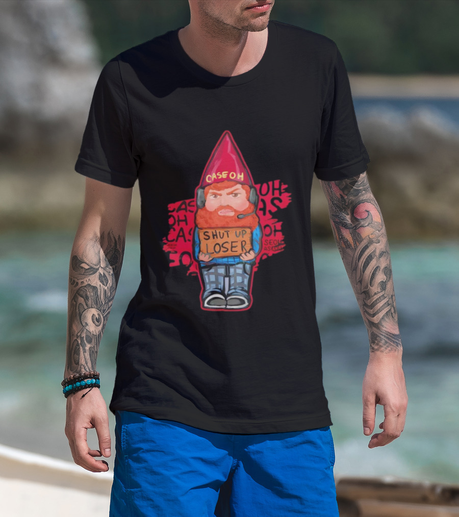 CaseOh’s Gnome Shut Up Loser Funny Sign Gnome T-Shirt