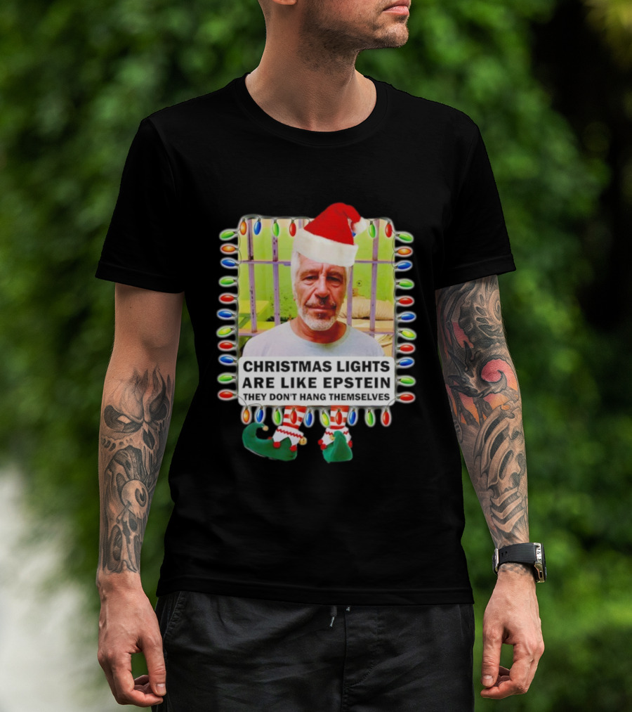 Christmas Lights Are Like Epstein They Don’t Hang Themselves Santa Hat Jail Cell T-Shirt