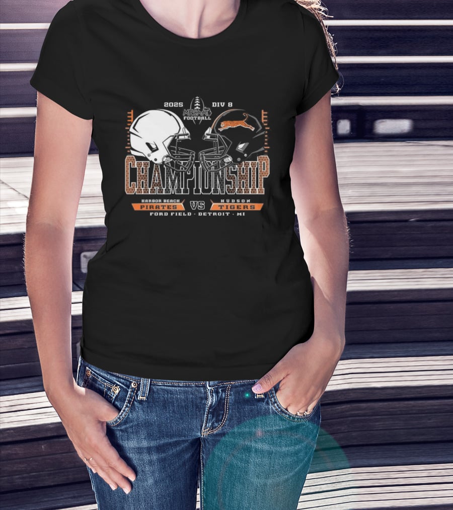 Harbor Beach Pirates Vs Hudson Tigers 2025 MHSAA Football Championship Chad Field Detroit MI T-Shirt