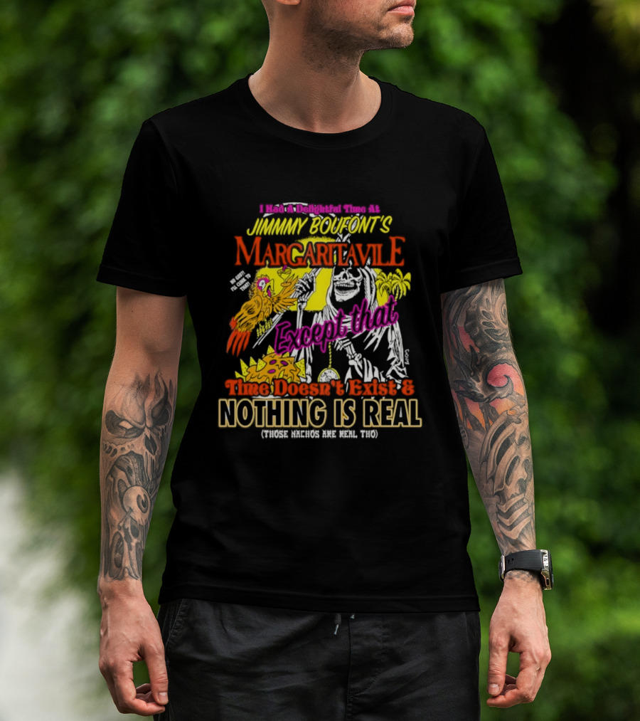 Jimmy Boufont’s Margaritaville Forget That Time Doesn’t Exist & Nothing Is Real T-Shirt