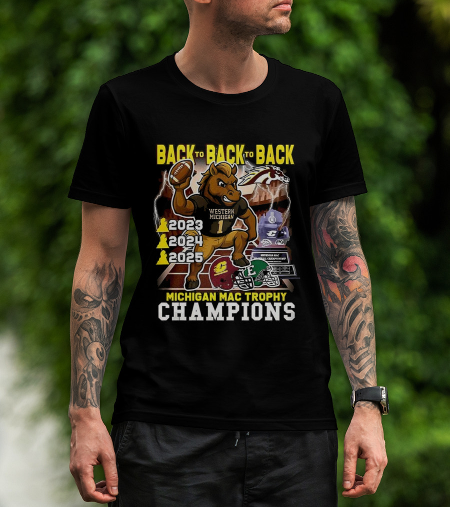 Back To Back To Back Western Michigan Broncos Football Michigan MAC Trophy Champions 2020 2021 2022 T-Shirt