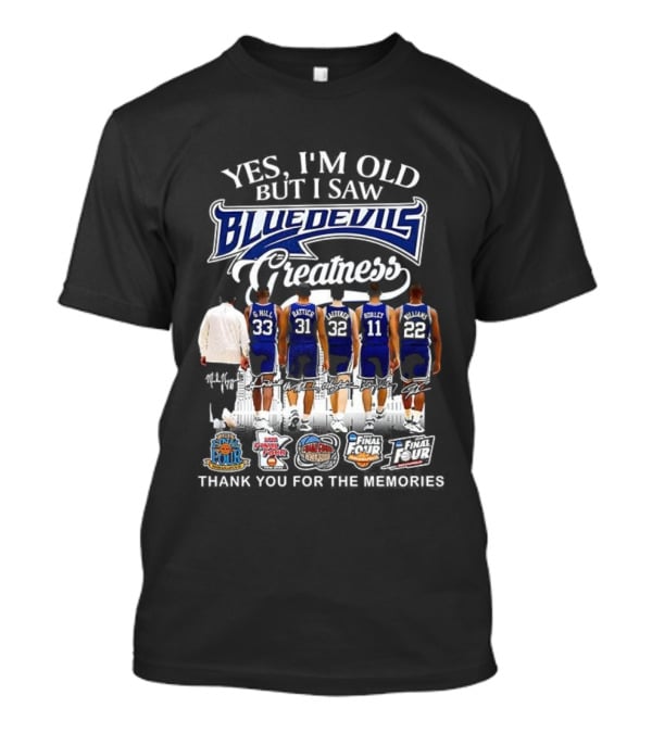 Yes I'm Old But I Saw Blue Devils Basketball Greatness Hill Battier Redick Hurley Williams T-Shirt