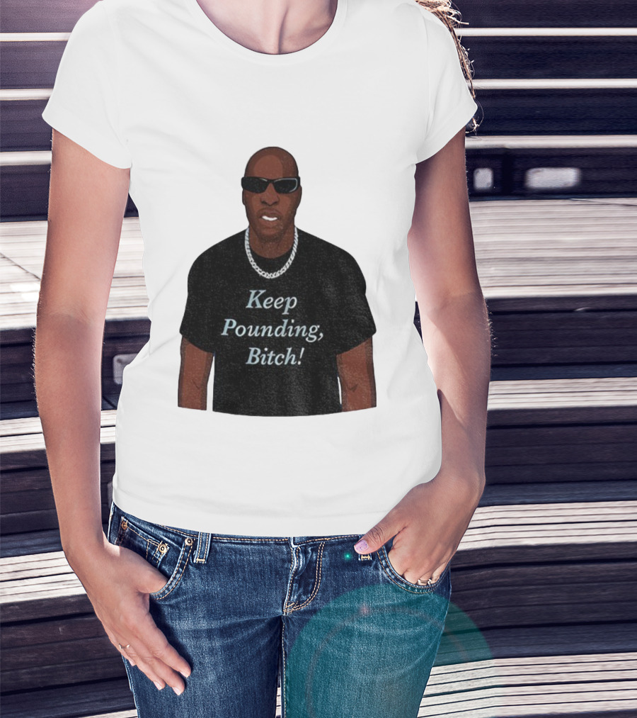 Chad Johnson Keep Pounding Bitch Bold Statement T-Shirt