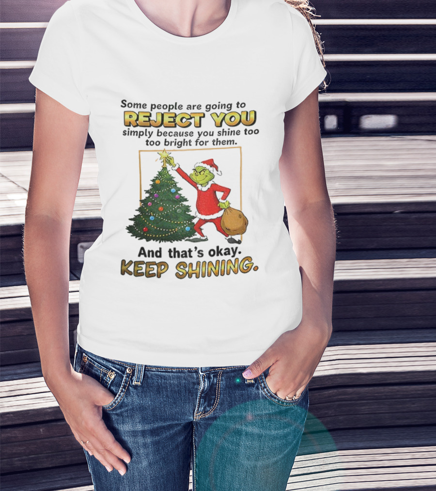 Grinch Santa Reject You Keep Shining Christmas Tree T-Shirt