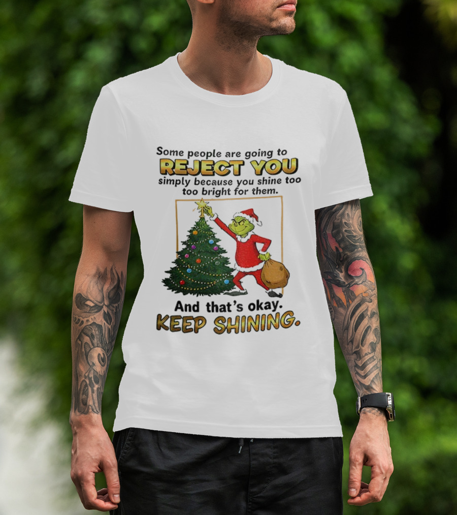 Grinch Santa Reject You Keep Shining Christmas Tree T-Shirt