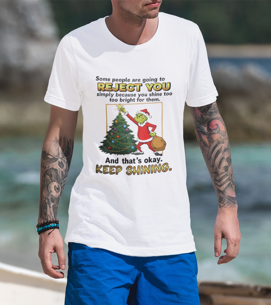 Grinch Santa Reject You Keep Shining Christmas Tree T-Shirt