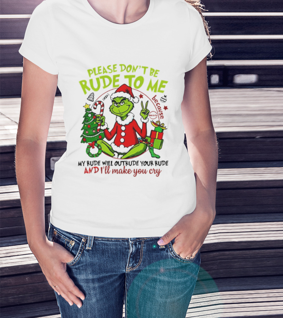 Grinch Santa Please Don’t Be Rude To Me Holiday Humor T-Shirt