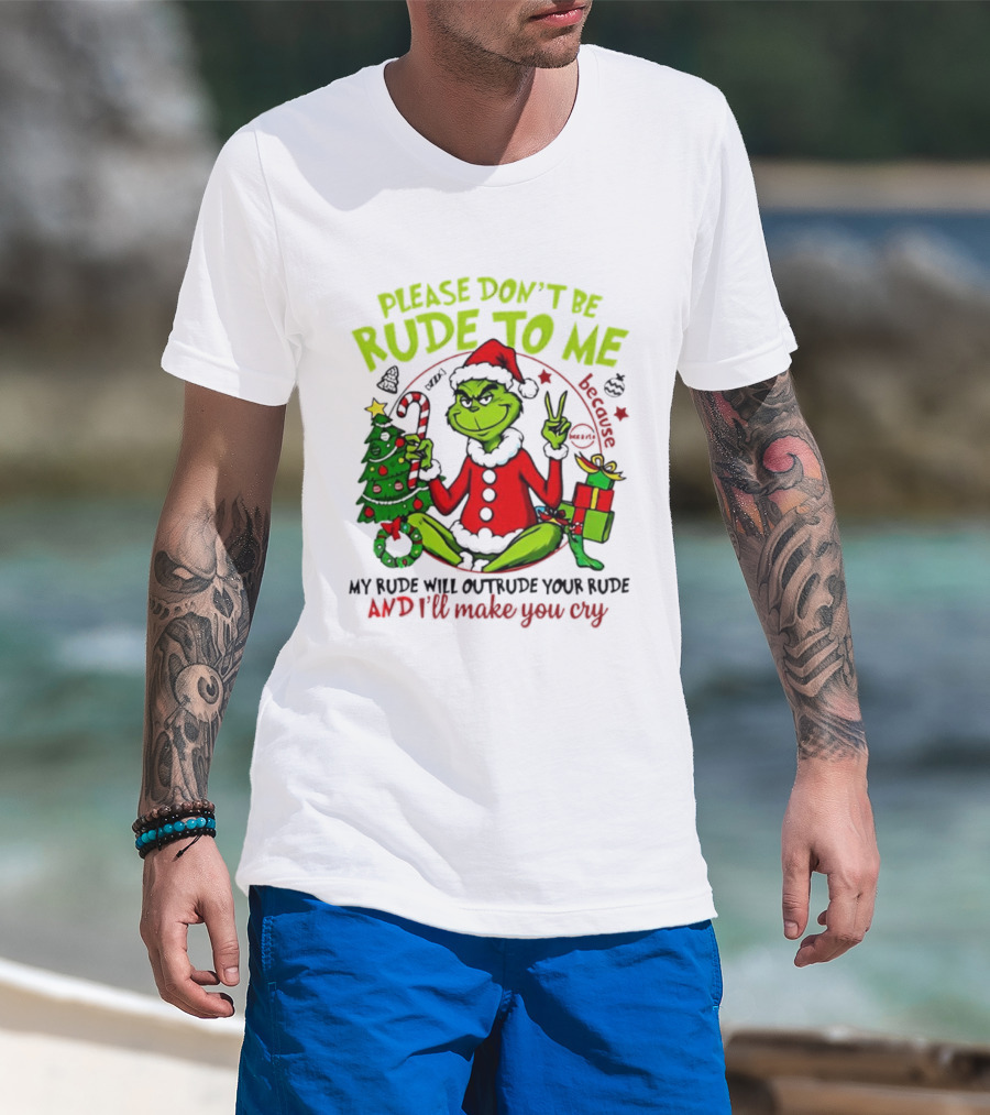 Grinch Santa Please Don’t Be Rude To Me Holiday Humor T-Shirt