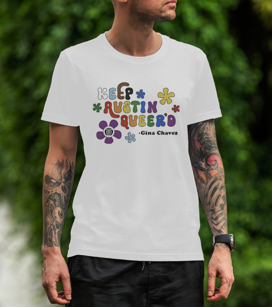 Keep Austin Queer’d Gina Chavez Retro Colorful Floral Text Design T-Shirt