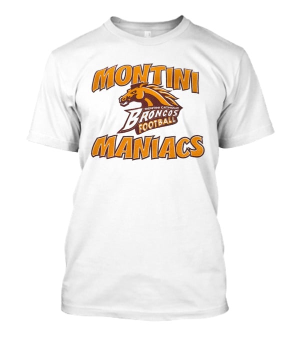 Montini Catholic Broncos Football Montini Maniacs T-Shirt