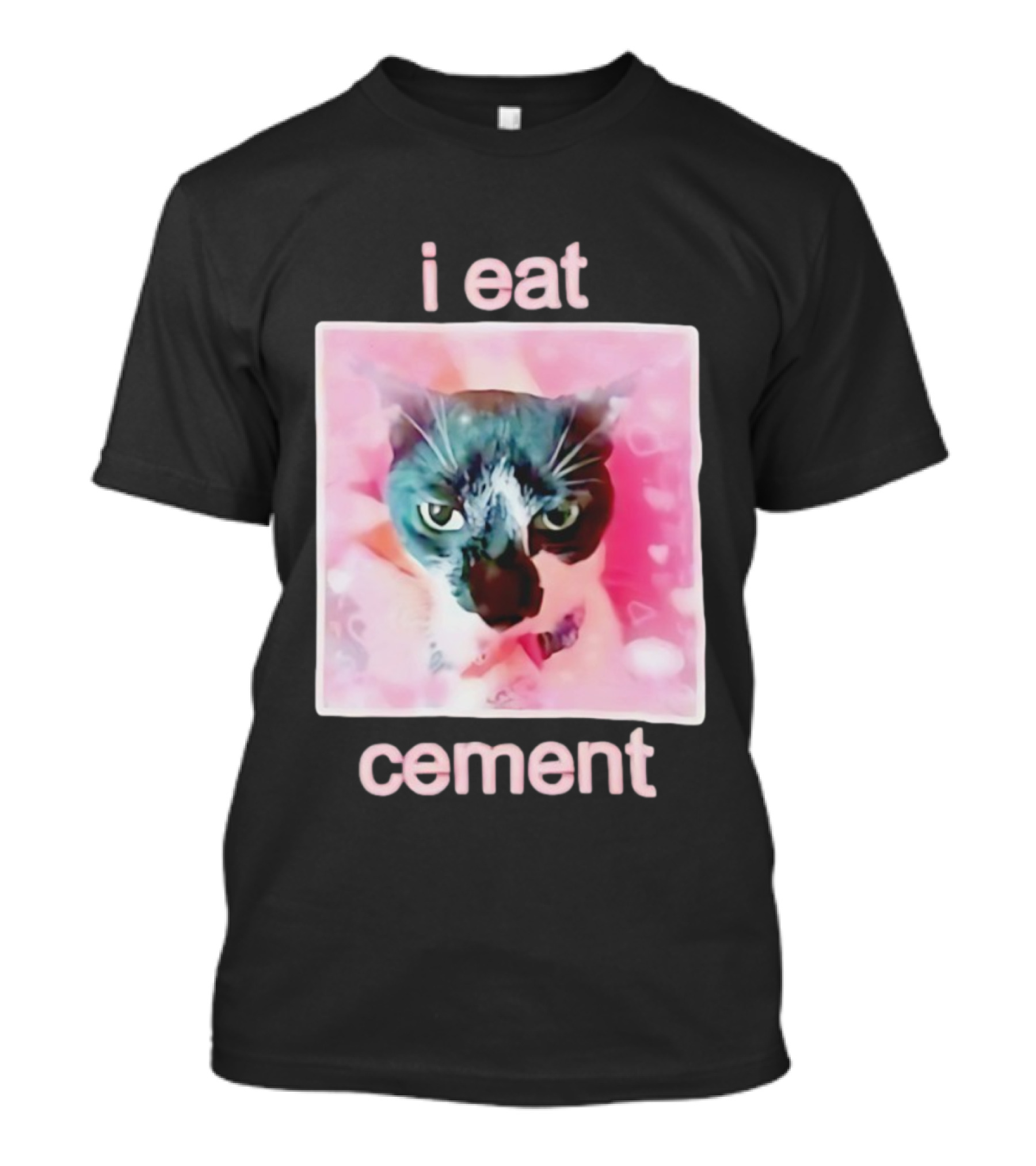 I Eat Cement Cat Funny Pink Meme T-Shirt