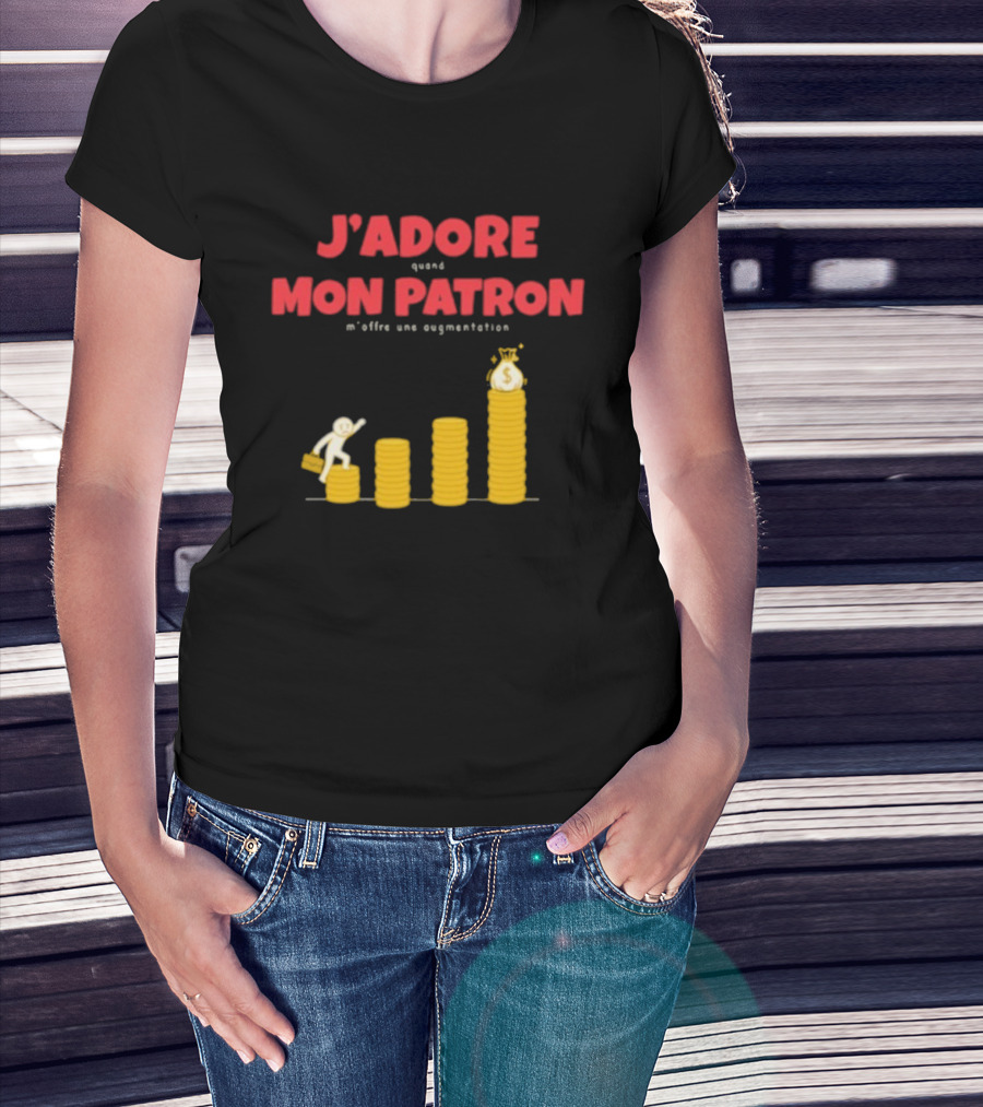 J’adore Mon Patron Quand M’offre Une Augmentation Humour Argent Graphique T-Shirt