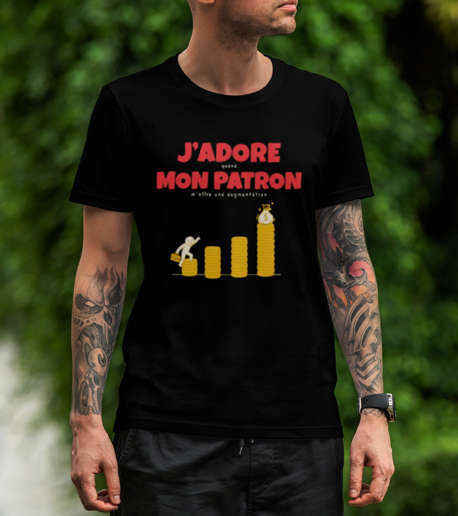 J’adore Mon Patron Quand M’offre Une Augmentation Humour Argent Graphique T-Shirt