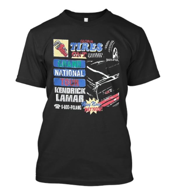 Gloria Tires Service GNT Grand National Tour Kendrick Lamar Bayno Bayno 2025 T-Shirt