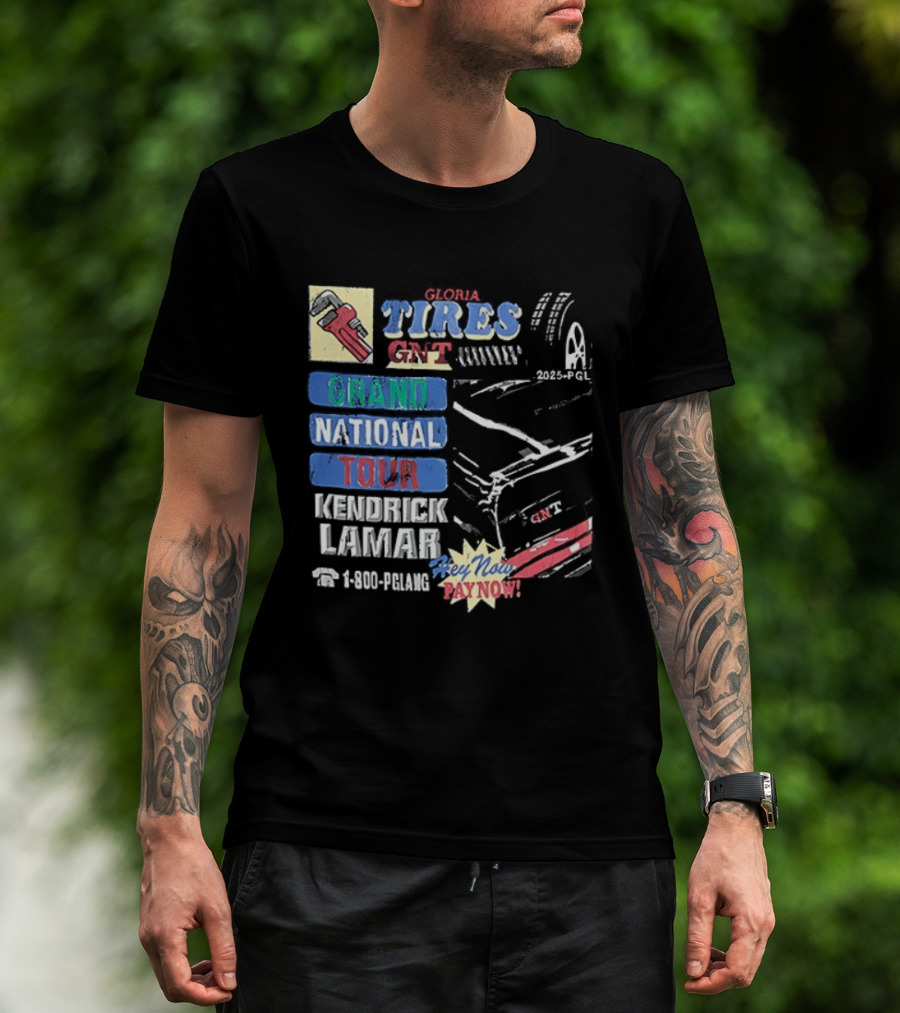 Gloria Tires Service GNT Grand National Tour Kendrick Lamar Bayno Bayno 2025 T-Shirt