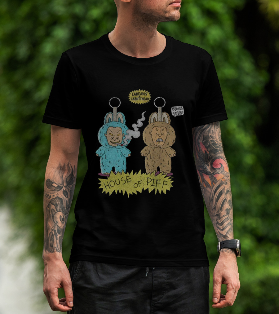 House Of Piff Labeavis Labutthead Pass That Smoking Characters T-Shirt