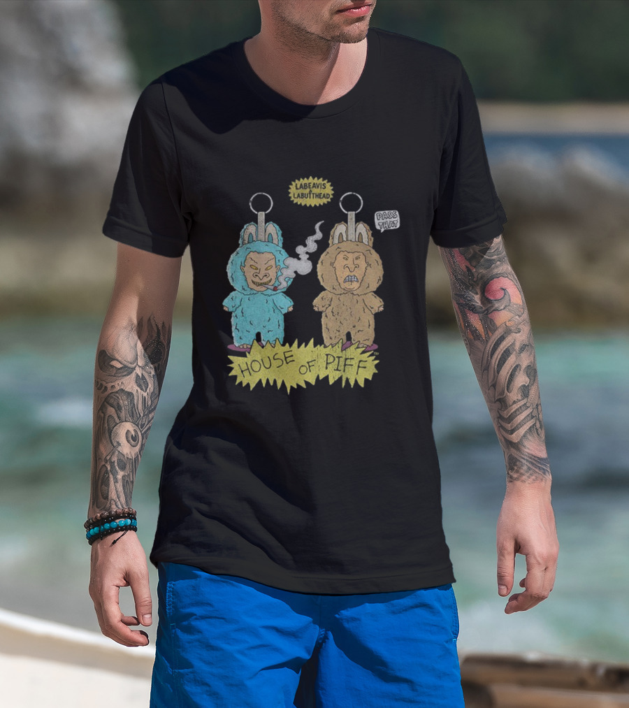 House Of Piff Labeavis Labutthead Pass That Smoking Characters T-Shirt