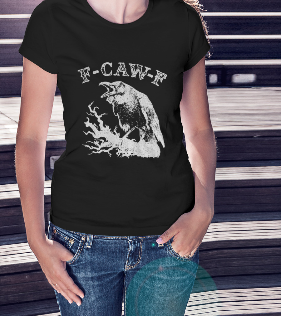 F-CAW-F Sarcastic Raven Vintage Crow T-Shirt