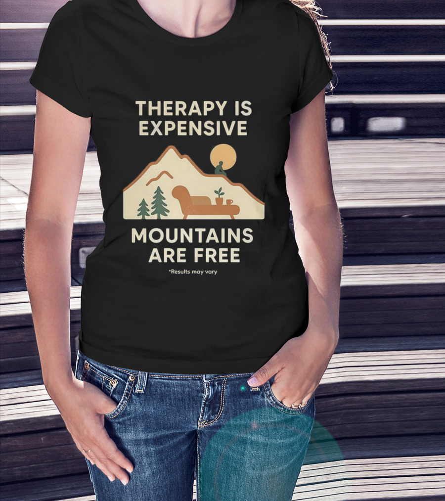 Therapy Is Expensive Mountains Are Free Nature Couch Sun T-Shirt