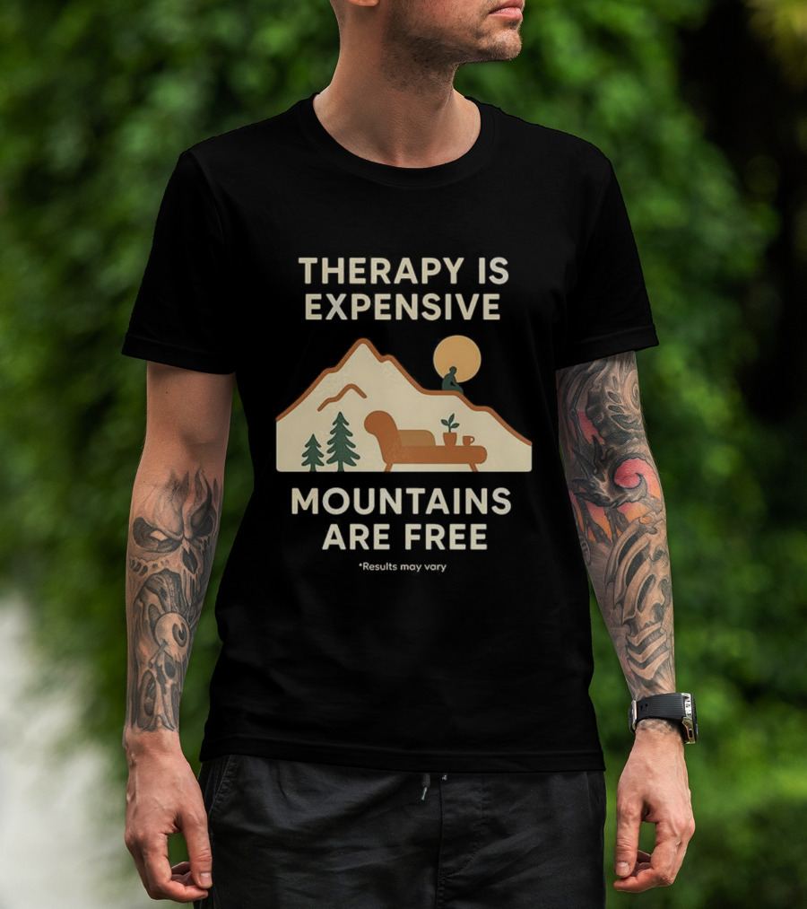 Therapy Is Expensive Mountains Are Free Nature Couch Sun T-Shirt