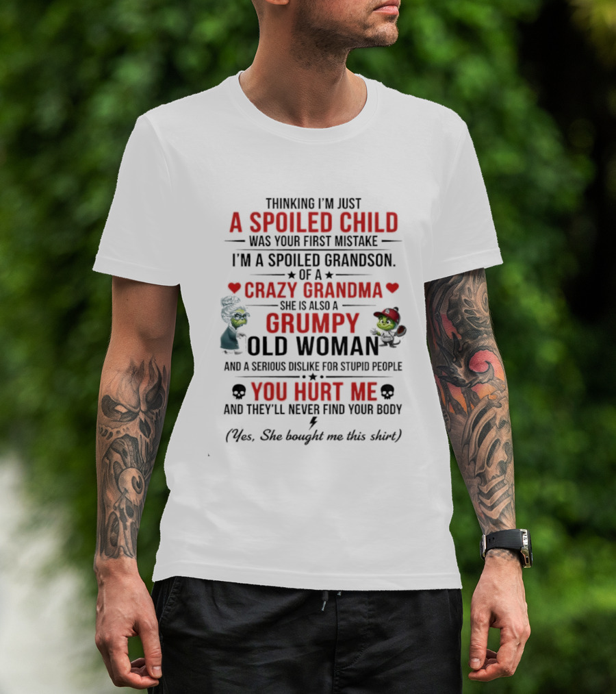 Grinch Spoiled Child Crazy Grandma Grumpy Old Woman You Hurt Me T-Shirt